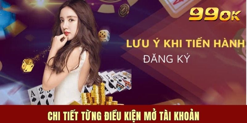 Chi tiết từng điều kiện mở tài khoản