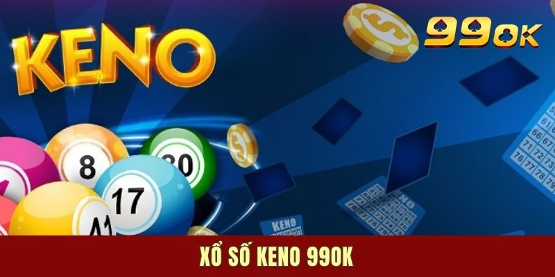 xổ số Keno 99OK