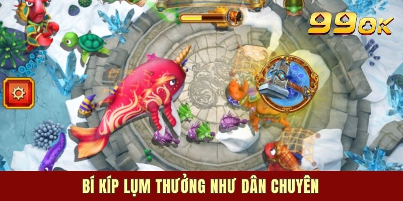 Bí kíp lụm thưởng như dân chuyên
