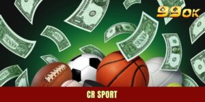 CR Sport - Sảnh Cá Độ Thể Thao Top 1 Thị Trường Giải Trí
