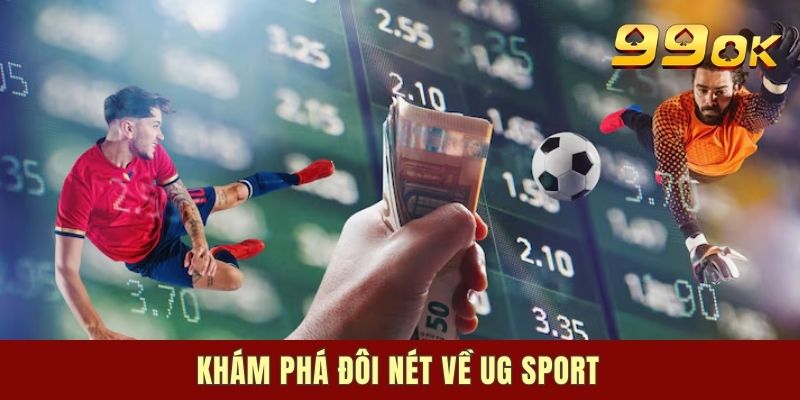 Khám phá đôi nét về UG Sport