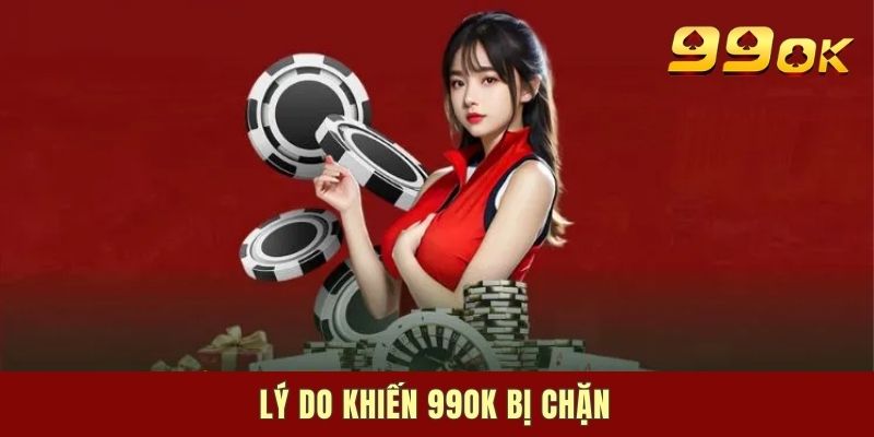 Lý do khiến 99ok bị chặn