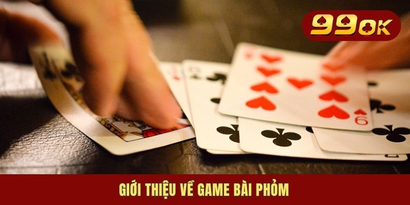 Giới thiệu về game bài phỏm